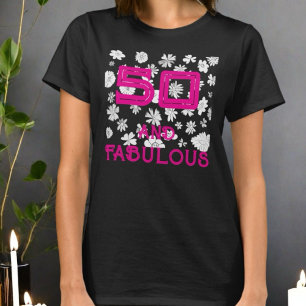 Camiseta 50 e fabuloso aniversário floral branco rosa perso