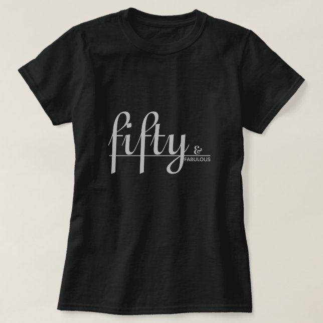 Camiseta 50 e FABULOUS Prata Script Black Aniversário (Frente do Design)