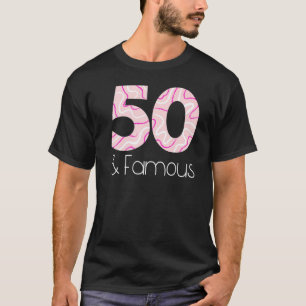 Camiseta 50 e famosos homens engraçados 50ª Festa de aniver