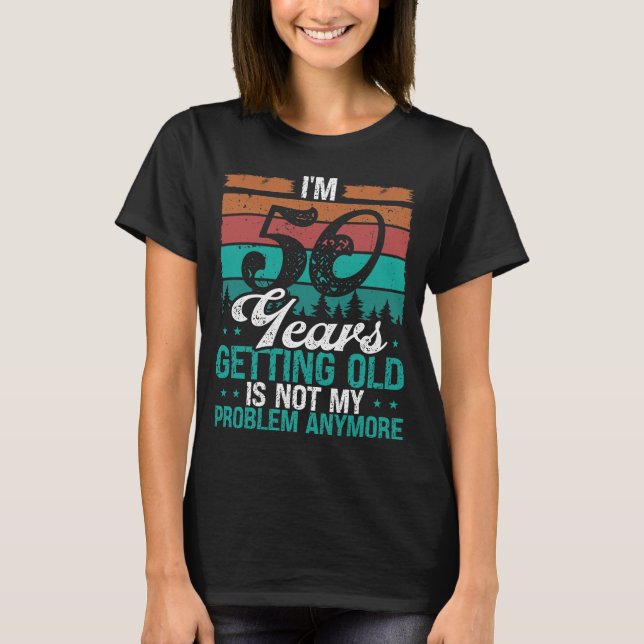 Camiseta 50 Year Old Humor Birthday Funny 50th Birthday (Frente)