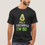 Camiseta 50Th Birthday Funny Gift Holy Guacamole I'm 50 Yea<br><div class="desc">This is an awesome unique design gift idea for everyone. Spread Love EveryWear</div>