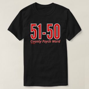 Camiseta "51-50", treinador psiquiátrico do condado engraça