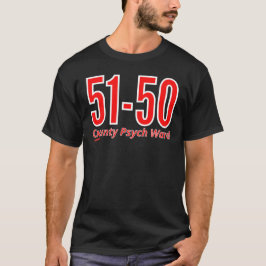 Camiseta "51-50", treinador psiquiátrico do condado engraça