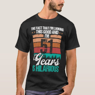 Camiseta 51 anos parecendo um bom humor 51 aniversário