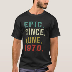 Camiseta 52 Anos De Idade Epic Desde Junho De 1970 52º Aniv