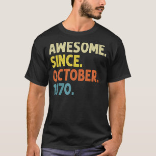 Camiseta 52 Anos De Idade Incrível Desde Outubro De 1970 52