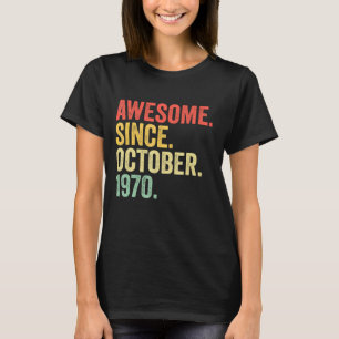 Camiseta 52 Anos De Idade Incrível Desde Outubro De 1970 52