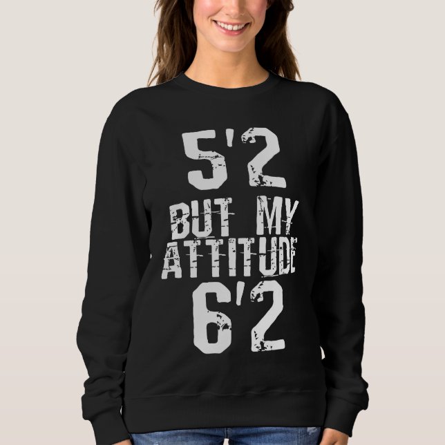 Camiseta 5'2 but my attitude 6'2 (Frente)