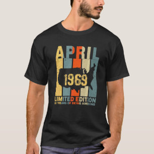 Camiseta 53º Aniversário Abril De 1969 53 Anos De Incrível