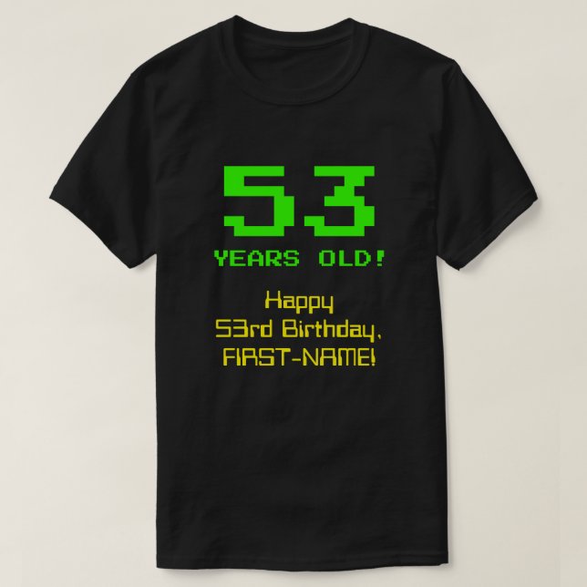 Camiseta 53º Aniversário: Divertido, Olho De 8 Bits, Nerdy  (Frente do Design)