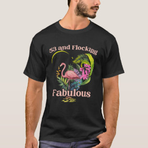 Camiseta 53 anos de idade e Fabuloso Flamingo Birthd