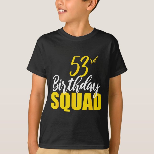 Camiseta 53rd Happy Birthday Squad Party Bday Family Group  (Frente)