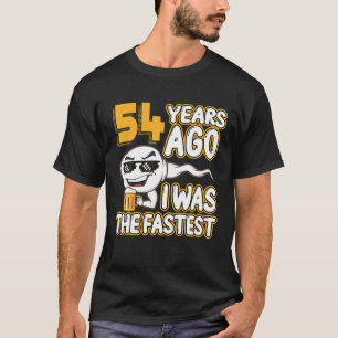 Camiseta 54 Anos Atrás Eu Era O Sperm De Gag De Aniversário