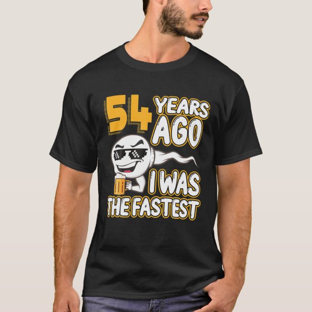 Camiseta 54 Anos Atrás Eu Era O Sperm De Gag De Aniversário (Frente)