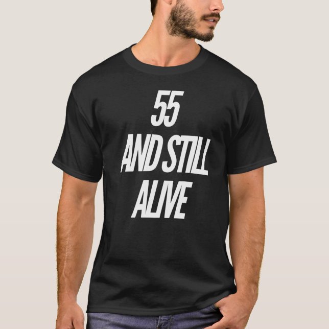 Camiseta 55 anos e ainda viva 55.a Festa de aniversário 55  (Frente)