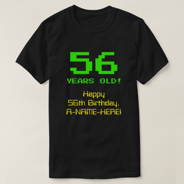 Camiseta 56º aniversário: Divertido, Olhar de 8 Bits, Nerdy (Frente do Design)