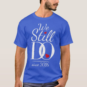 Camiseta 5.º aniversário de casamento Ainda fazemos desde 2