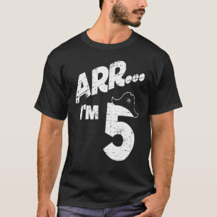 Camiseta 5 Birthday Boy ou Girl, Arr I'm 5 Anos Old Pira