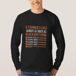 Camiseta 5 Coisas Que Eu Quase Gosto Tanto Como Blacksmithi