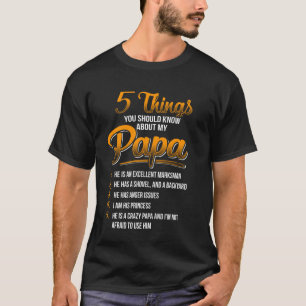 Camiseta 5 Coisas Que Você Deve Saber Sobre Meu Papai Eu So