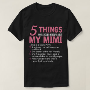 Camiseta 5 Coisas Que Você Deveria Saber Sobre Minha Mimi