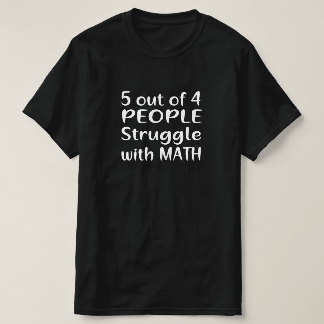 CAMISETA 5 DE CADA 4 PESSOAS LUTAM COM MATEMÁTICA (Frente do Design)