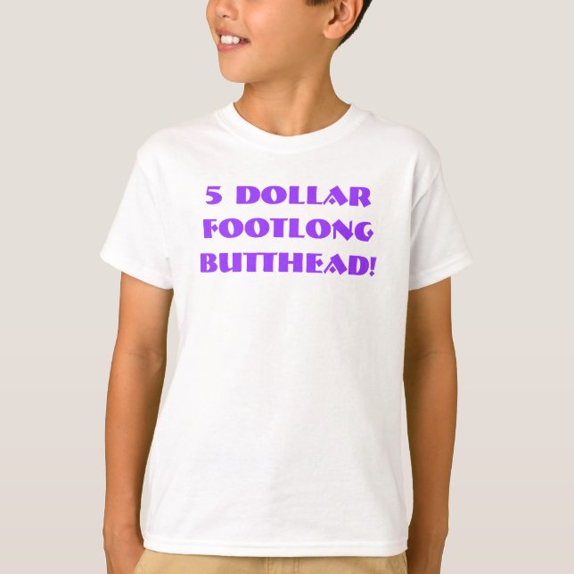 Camiseta $5 Footlong Butthead! (Frente)
