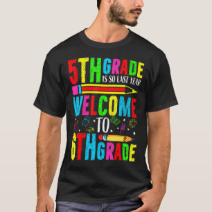 Camiseta 5 Grau É Assim No Ano Passado Bem-Vindo Ao Sexto G