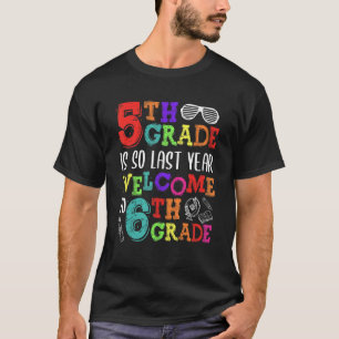 Camiseta 5 Grau É Assim No Ano Passado Bem-Vindo Ao Sexto G