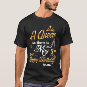 Camiseta 5 maio Aniversário Uma Rainha foi Nascer no dia 5 
