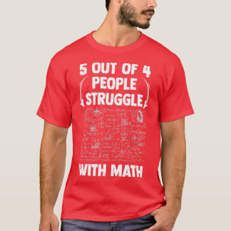 Camiseta 5 out of 4 People Struggle With Math Funny School