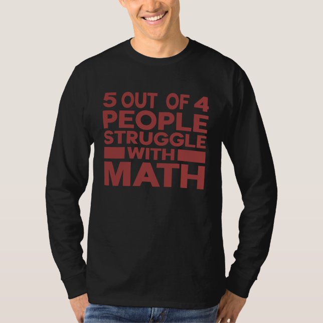 Camiseta 5 Out of 4 People Struggle With Math Teacher  2 (Frente)