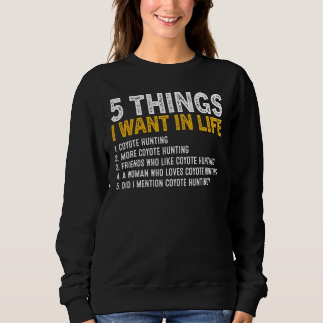 Camiseta 5 Things I Want In Life Coyote Hunting Coyote Hunt (Frente)