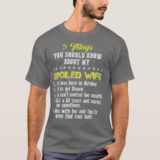 Camiseta 5 Things You Should Know About My Spoiled October