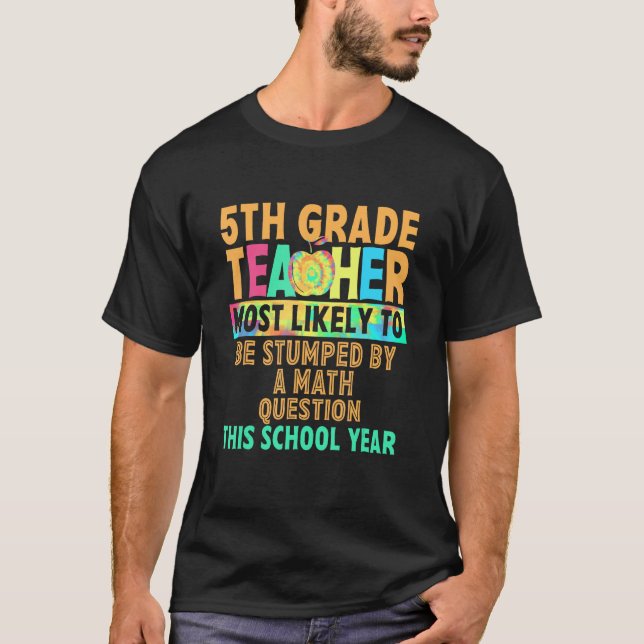 Camiseta 5th Grade Most Likely To Be Stumped By A Math Ques (Frente)