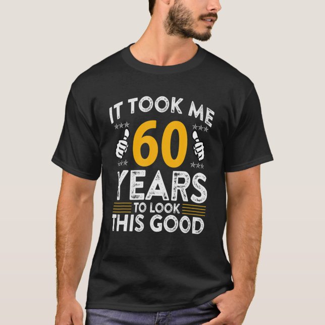 Camiseta 60º Aniversário Me Levou 60 Anos Bem Engraçado 6 (Frente)