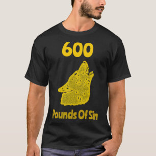 Camiseta 600 Quilos de Camisa-T Clássica de Pecado