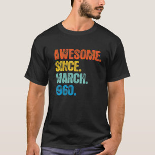 Camiseta 60 Anos De Idade Incrível Desde Março De 1960 60