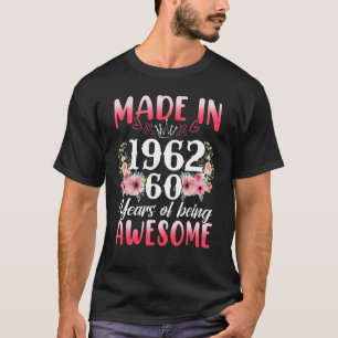 Camiseta 60 Anos Feitos Em 1962 Presente Floral 60º Anivers