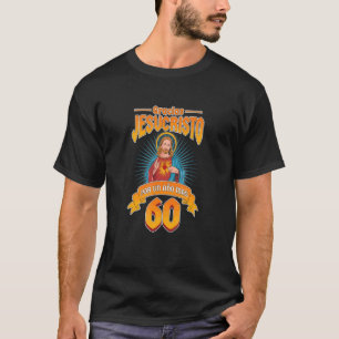 Camiseta 60 Años Gracias Jesucristo Por Un Año Más