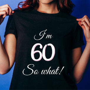 Camiseta 60, então, que Engraçado Citação 60º Aniversário