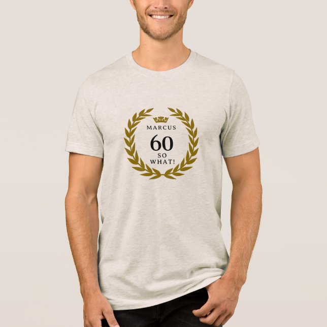 Camiseta 60 Então, que Funny Laurel Wreath Crown 60º Aniver (Frente)