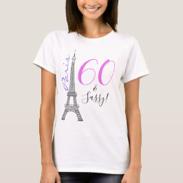 Camiseta 60 & Sassy Eiffel Tower Paris França Aniversário