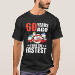 Camiseta 60 Years Ago I Was The Fastest 60Th Birthday Sperm<br><div class="desc">60 Years Ago I Was The Fastest 60Th Birthday Sperm</div>