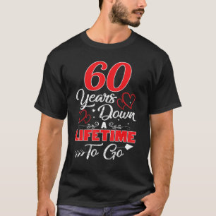 Camiseta 60th Wedding Anniversary 60 Years Down A Lifetime 