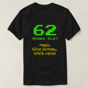 Camiseta 62º Aniversário: Diversão, Olhar De 8 Bits, Ner