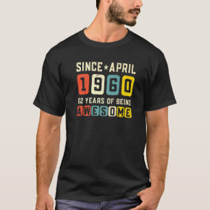 Camiseta 62º aniversário incrível desde abril de 1960
