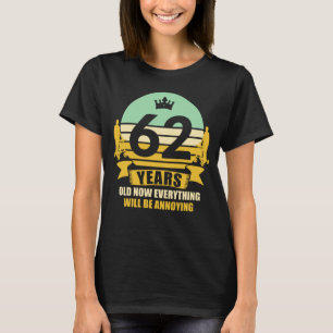 Camiseta 62 Anos De Idade, Dedicação Engraçada Idea 62. 