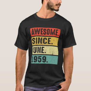 Camiseta 63 Anos De Idade Incrível Desde Junho De 1959 63º