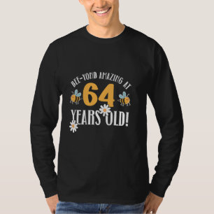 Camiseta 64º Aniversário, 64 Anos, Abelha-Yond Incrível! Co